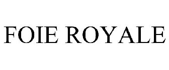 FOIE ROYALE