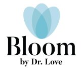 BLOOM BY DR. LOVE