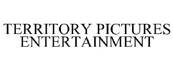 TERRITORY PICTURES ENTERTAINMENT