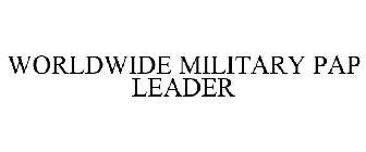WORLDWIDE MILITARY PAP LEADER