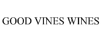 GOOD VINES WINES