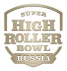 SUPER HIGH ROLLER BOWL RUSSIA