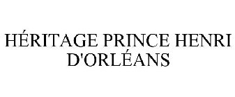 HÉRITAGE PRINCE HENRI D'ORLÉANS