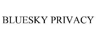 BLUESKY PRIVACY