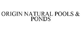 ORIGIN NATURAL POOLS & PONDS