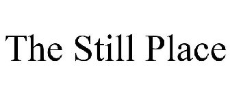 THE STILL PLACE