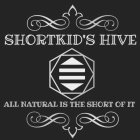 SHORTKID'S HIVE 