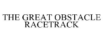 THE GREAT OBSTACLE RACETRACK