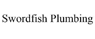 SWORDFISH PLUMBING
