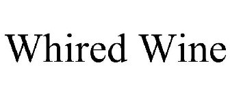 WHIRED WINE