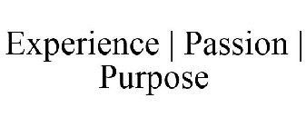EXPERIENCE | PASSION | PURPOSE