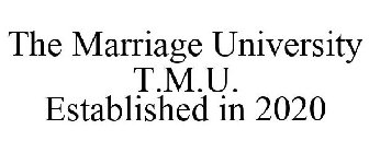 THE MARRIAGE UNIVERSITY T.M.U. ESTABLISHED IN 2020