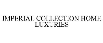 IMPERIAL COLLECTION HOME LUXURIES