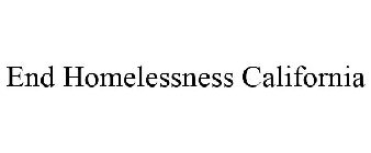 END HOMELESSNESS CALIFORNIA