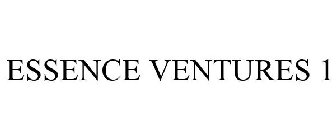 ESSENCE VENTURES 1