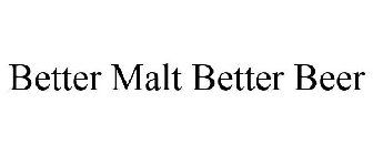 BETTER MALT BETTER BEER