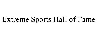EXTREME SPORTS HALL OF FAME