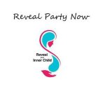 REVEAL YOUR INNER CHILD REVEAL PARTY NOW