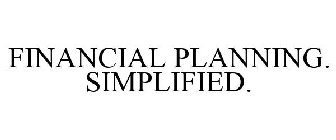 FINANCIAL PLANNING. SIMPLIFIED.
