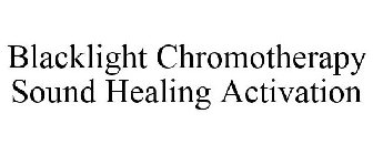 BLACKLIGHT CHROMOTHERAPY SOUND HEALING ACTIVATION