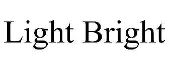 LIGHT BRIGHT