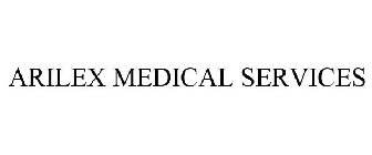 ARILEX MEDICAL SERVICES