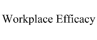 WORKPLACE EFFICACY