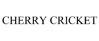 THE CHERRY CRICKET