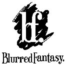 BF. BLURREDFANTASY.