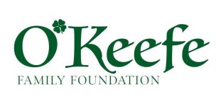O'KEEFE FAMILY FOUNDATION