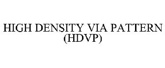 HIGH DENSITY VIA PATTERN (HDVP)