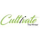 CULTIVATE THE WRITER