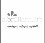 A.BRILLIANT.LIFE UNAPOLOGETIC | AUTHENTIC | UNSTOPPABLE