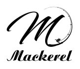 M MACKEREL