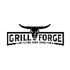 GRILL FORGE GRILLING AND SMOKING