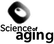 SCIENCE OF AGING