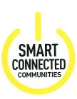 SMART CONNECTED COMMUNITIES