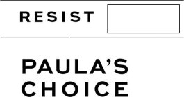 RESIST PAULA'S CHOICE