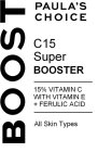 BOOST PAULA'S CHOICE C15 SUPER BOOSTER 15% VITAMIN C WITH VITAMIN E + FERULIC ACID ALL SKIN TYPES