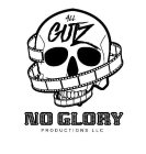 ALL GUTZ NO GLORY PRODUCTIONS LLC