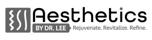 AESTHETICS BY DR. LEE REJUVENATE. REVITALIZE. REFINE.