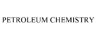 PETROLEUM CHEMISTRY