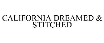 CALIFORNIA DREAMED & STITCHED