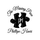 THE MISSING PIECE PHILLIPE HENRI PH