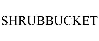 SHRUBBUCKET