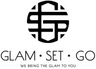 GS GLAM · SET · GO WE BRING THE GLAM TOYOU