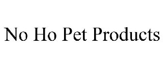 NO HO PET PRODUCTS