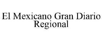 EL MEXICANO GRAN DIARIO REGIONAL