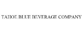TAHOE BLUE BEVERAGE COMPANY