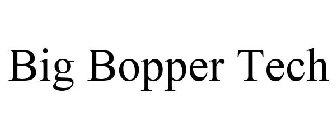 BIG BOPPER TECH